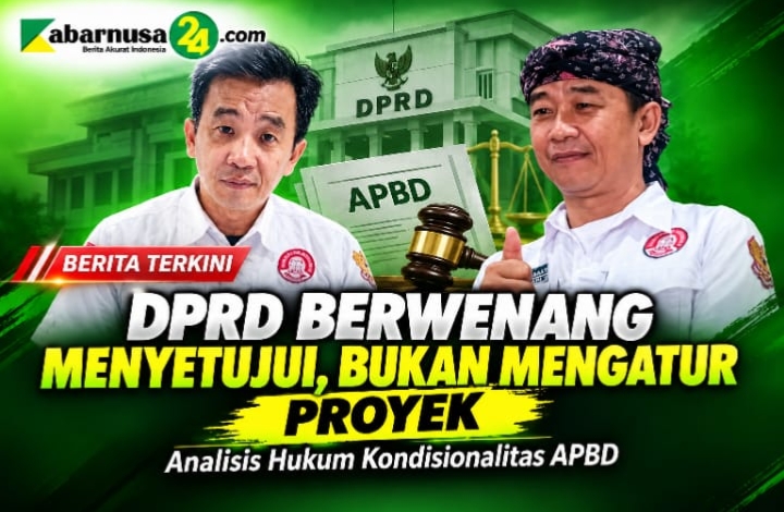DPRD Berwenang Menyetujui, Bukan Mengatur Proyek — Analisis Hukum Kondisionalitas APBD