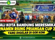 Wali Kota Bandung Meresmikan Turnamen Riung Priangan Cup 2026 yang digelar di GOR KONI