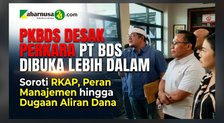 PKBDS Desak Perkara PT BDS Dibuka Lebih Dalam: Soroti RKAP, Peran Manajemen hingga Dugaan Aliran Dana