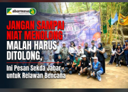 Jangan Sampai Niat Menolong Malah Harus Ditolong, Ini Pesan Sekda Jabar untuk Relawan Bencana
