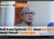 Wali Kota Optimis BRT akan Berhasil Meski Penuh Tantangan