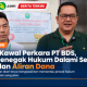 PKBDS Kawal Perkara PT BDS, Minta Penegak Hukum Dalami Seluruh Peran dan Aliran Dana