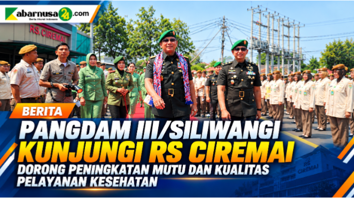 Pangdam III/Siliwangi Kunjungi RS Ciremai, Dorong Peningkatan Mutu dan Kualitas Pelayanan Kesehatan