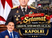 Suranto, S.H. Secara Resmi Mengucapkan Selamat Kepada Komisaris Jendral Polisi “Komjen Pol, Suyudi Ario Seto, S.IK, S.H. Msi..
