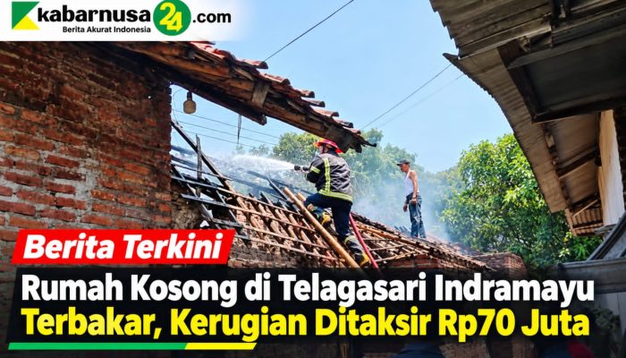Rumah Kosong di Telagasari Indramayu Terbakar, Kerugian Ditaksir Rp70 Juta