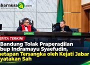 PN Bandung Tolak Praperadilan Wabup Indramayu Syaefudin, Penetapan Tersangka oleh Kejati Jabar Dinyatakan Sah