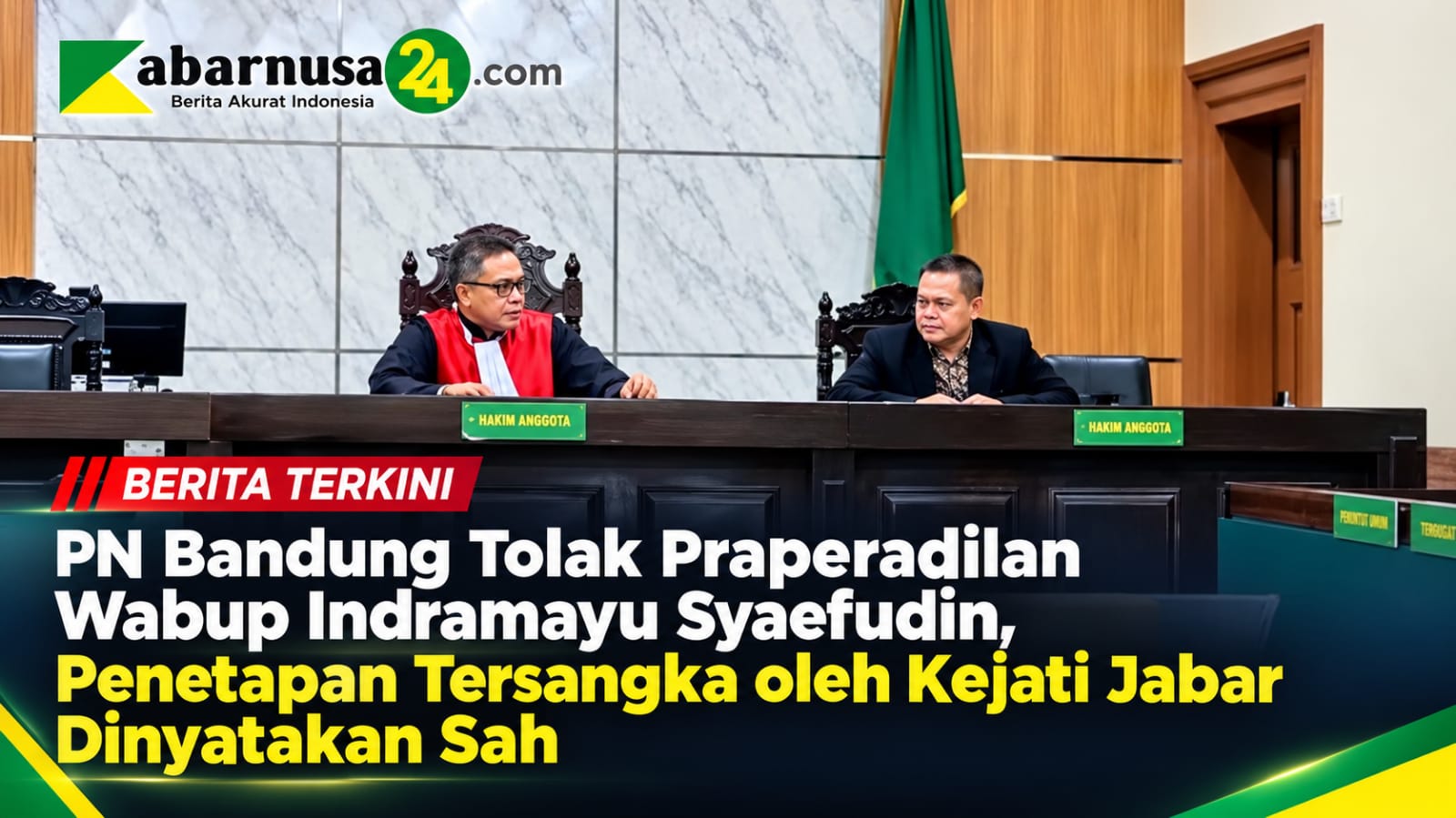 PN Bandung Tolak Praperadilan Wabup Indramayu Syaefudin, Penetapan Tersangka oleh Kejati Jabar Dinyatakan Sah