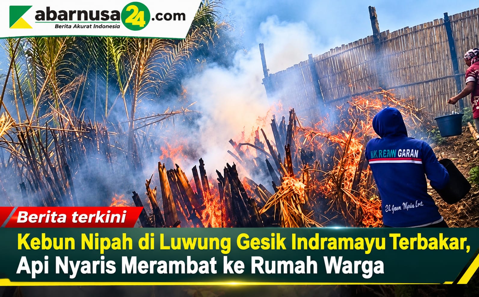 Kebun Nipah di Luwung Gesik Indramayu Terbakar, Api Nyaris Merambat ke Rumah Warga