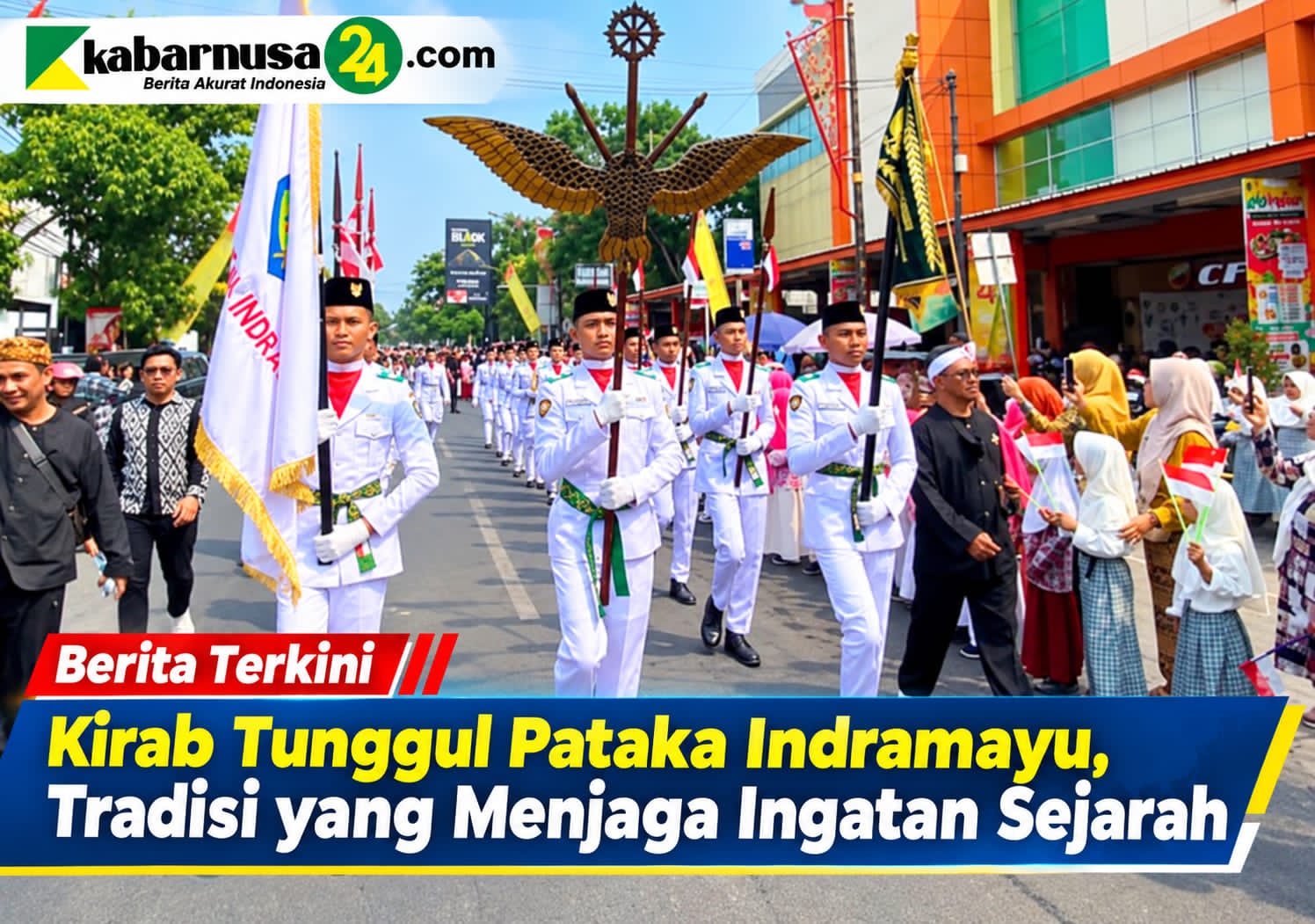 Kirab Tunggul Pataka Indramayu, Tradisi yang Menjaga Ingatan Sejarah