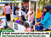 Di Balik Semarak Hari Jadi Indramayu ke-499, Ada Pejuang Rezeki yang Tak Pernah Libur