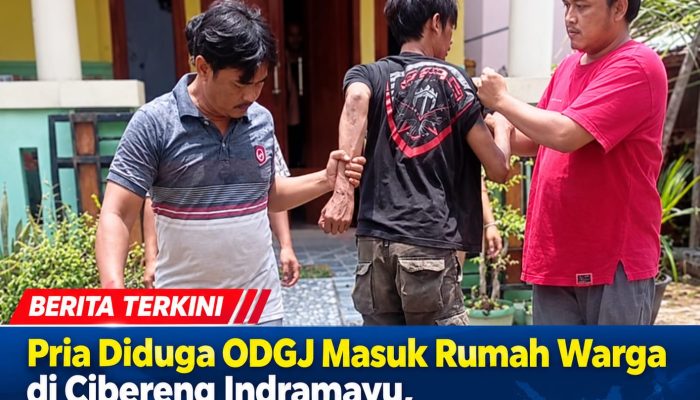 Pria Diduga ODGJ Masuk Rumah Warga di Cibereng Indramayu, Persoalan Diselesaikan Damai