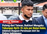 Pulang dari Taiwan, Bukhori Mengaku Tabungan Rp12–15 Juta per Bulan Habis, Adukan Dugaan Perzinaan Istri ke Polres Indramayu