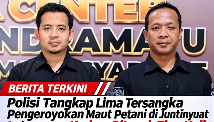 Polisi Tangkap Lima Tersangka Pengeroyokan Maut Petani di Juntinyuat Indramayu, Korban Ditusuk Tiga Kali