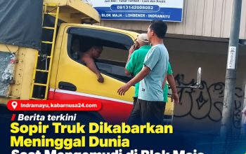 Sopir Truk Dikabarkan Meninggal Dunia Saat Mengemudi di Blok Maja Desa Larangan