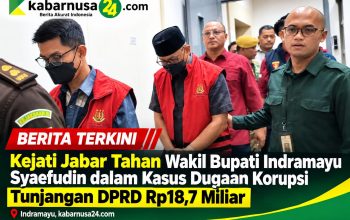 Kejati Jabar Tahan Wakil Bupati Indramayu Syaefudin dalam Kasus Dugaan Korupsi Tunjangan DPRD Rp18,7 Miliar