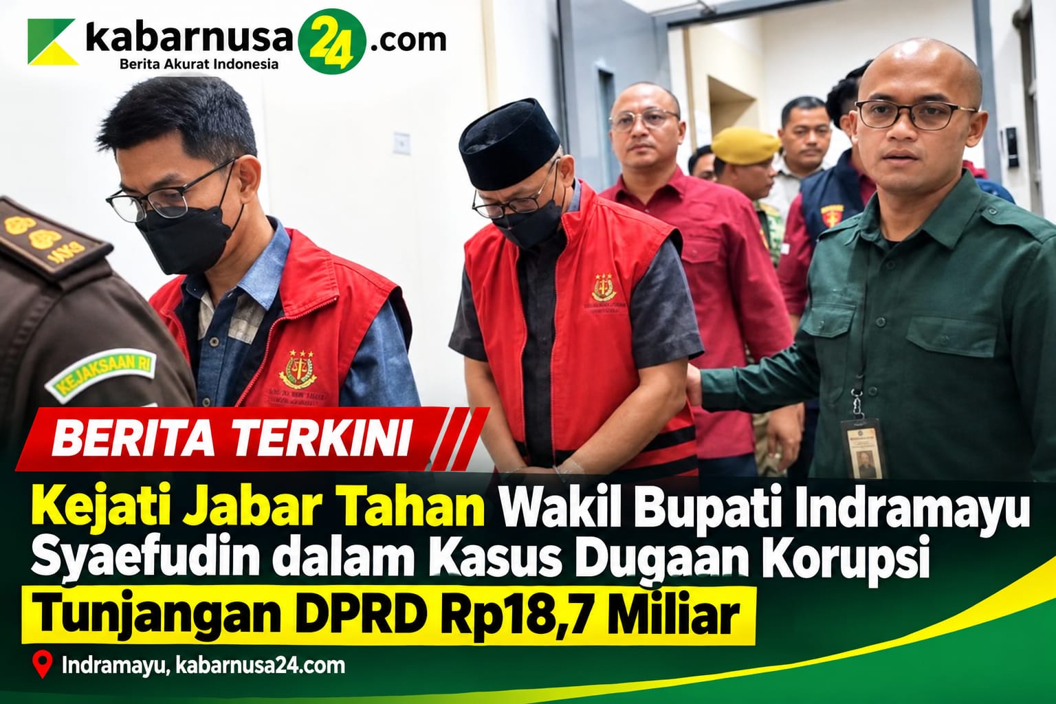 Kejati Jabar Tahan Wakil Bupati Indramayu Syaefudin dalam Kasus Dugaan Korupsi Tunjangan DPRD Rp18,7 Miliar