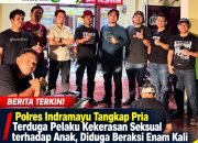 Polres Indramayu Tangkap Pria Terduga Pelaku Kekerasan Seksual terhadap Anak, Diduga Beraksi Enam Kali