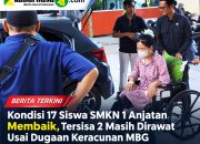 Kondisi 17 Siswa SMKN 1 Anjatan Membaik, Tersisa 2 Masih Dirawat Usai Dugaan Keracunan MBG