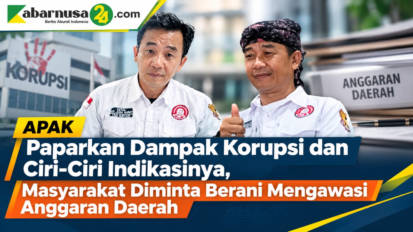 APAK Paparkan Dampak Korupsi dan Ciri-Ciri Indikasinya, Masyarakat Diminta Berani Mengawasi Anggaran Daerah