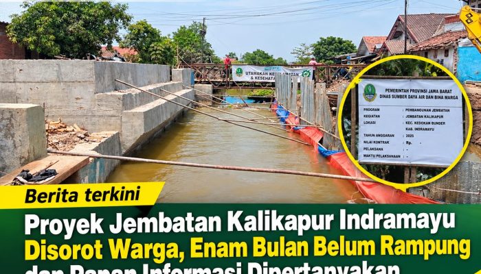Proyek Jembatan Kalikapur Indramayu Disorot Warga, Enam Bulan Belum Rampung dan Papan Informasi Dipertanyakan