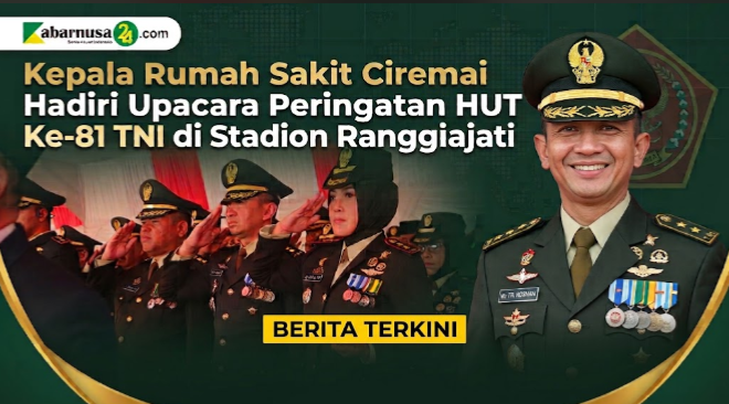 Kepala Rumah Sakit Ciremai Hadiri Upacara Peringatan HUT Ke-81 TNI di Stadion Ranggajati