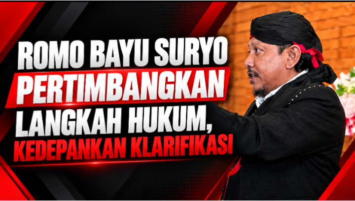 Romo Bayu Suryo Pertimbangkan Langkah Hukum, Kedepankan Klarifikasi