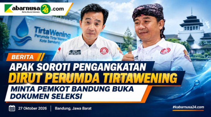 APAK Soroti Pengangkatan Dirut Perumda Tirtawening, Minta Pemkot Bandung Buka Dokumen Seleksi